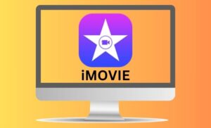 IMOVIE For Video Editing Tool